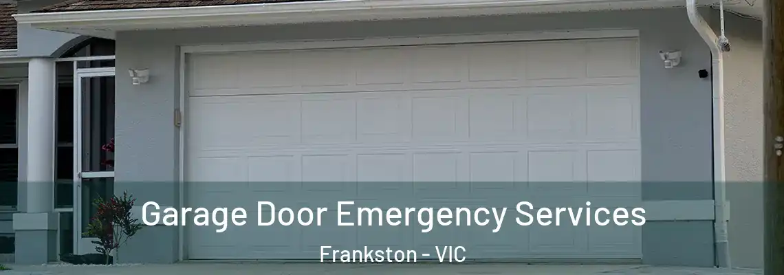 Garage Door Emergency Services Frankston - VIC