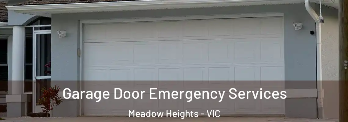 Garage Door Emergency Services Meadow Heights - VIC
