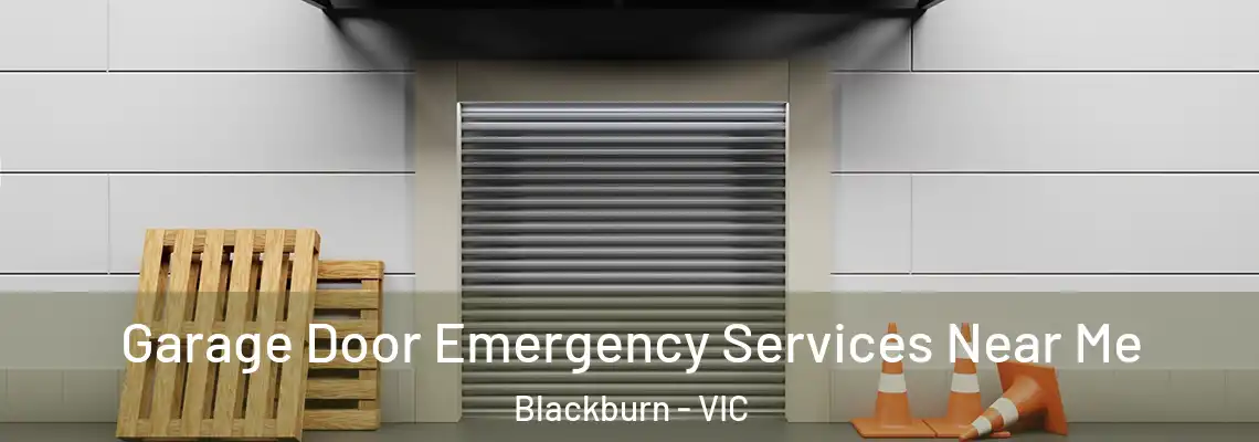 Garage Door Emergency Services Near Me Blackburn - VIC