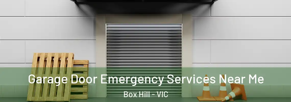 Garage Door Emergency Services Near Me Box Hill - VIC