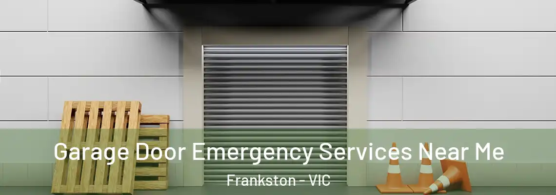 Garage Door Emergency Services Near Me Frankston - VIC