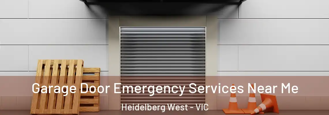 Garage Door Emergency Services Near Me Heidelberg West - VIC