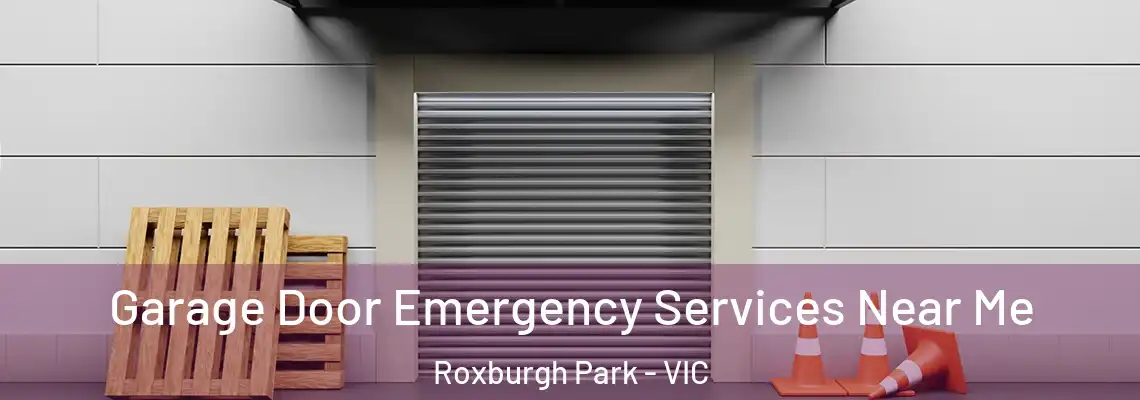  Garage Door Emergency Services Near Me Roxburgh Park - VIC