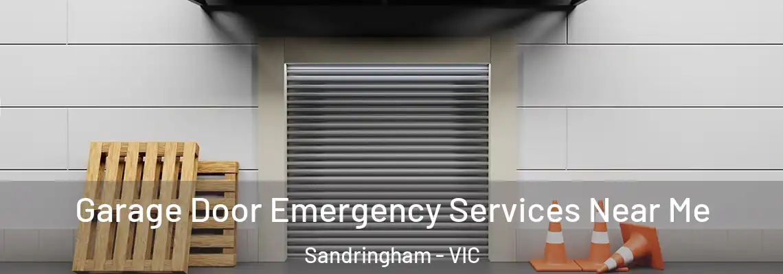 Garage Door Emergency Services Near Me Sandringham - VIC