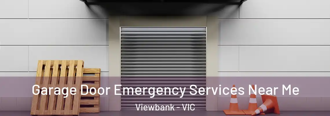 Garage Door Emergency Services Near Me Viewbank - VIC
