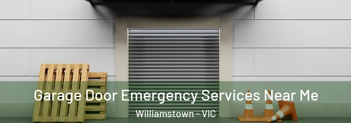 Garage Door Emergency Services Near Me Williamstown - VIC
