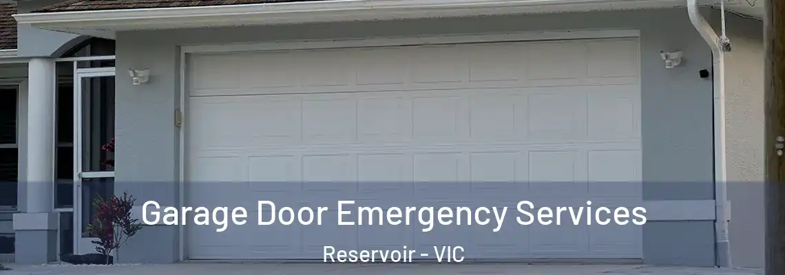 Garage Door Emergency Services Reservoir - VIC