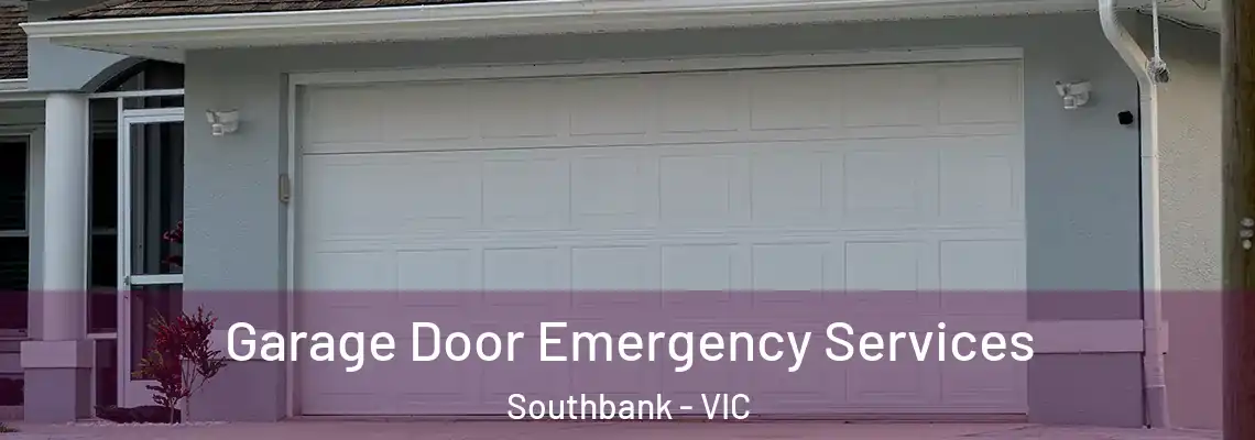 Garage Door Emergency Services Southbank - VIC