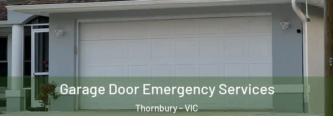 Garage Door Emergency Services Thornbury - VIC