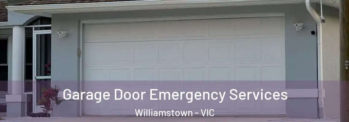 Garage Door Emergency Services Williamstown - VIC