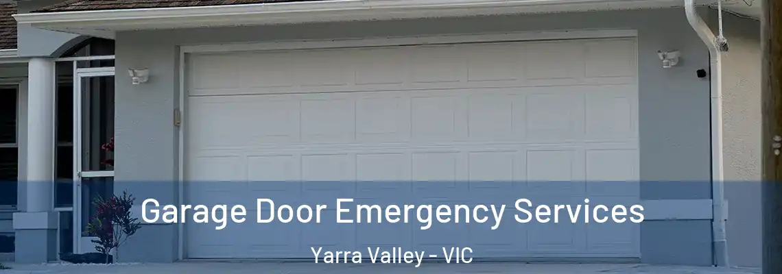 Garage Door Emergency Services Yarra Valley - VIC