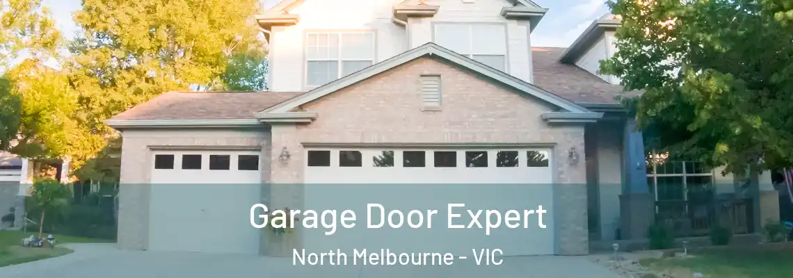Garage Door Expert North Melbourne - VIC