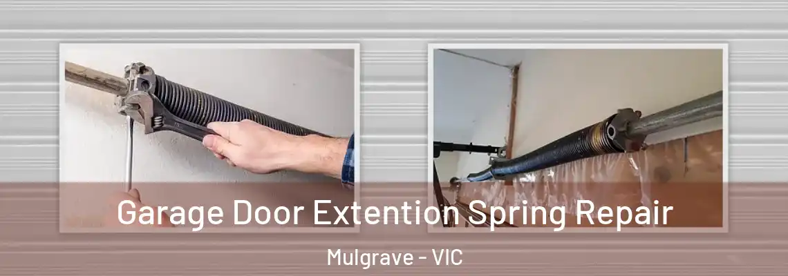  Garage Door Extention Spring Repair Mulgrave - VIC