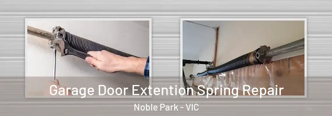  Garage Door Extention Spring Repair Noble Park - VIC
