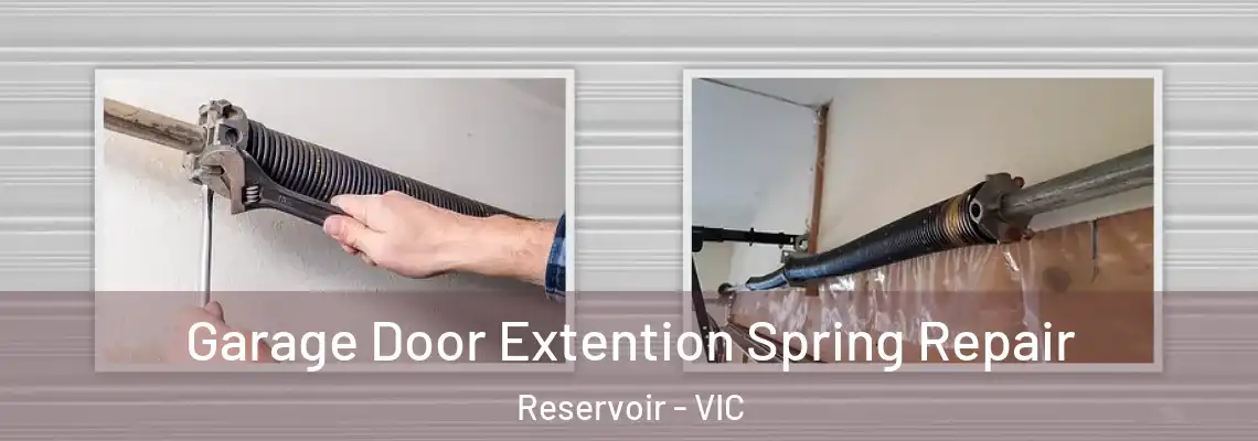 Garage Door Extention Spring Repair Reservoir - VIC