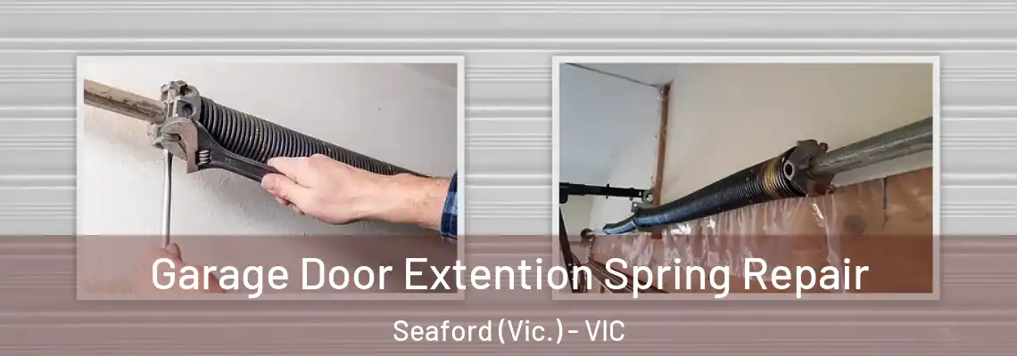 Garage Door Extention Spring Repair Seaford (Vic.) - VIC