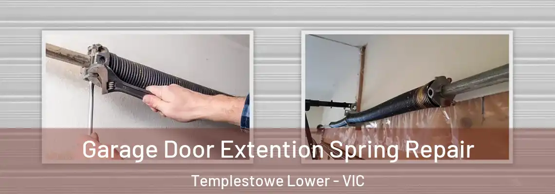 Garage Door Extention Spring Repair Templestowe Lower - VIC