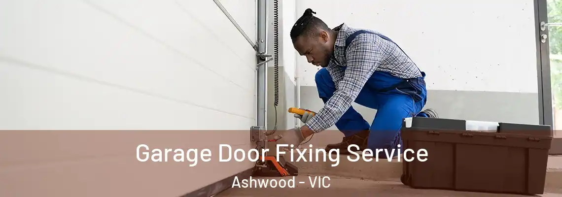 Garage Door Fixing Service Ashwood - VIC