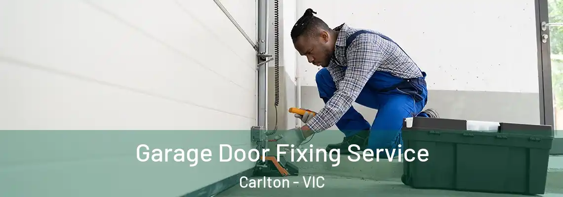 Garage Door Fixing Service Carlton - VIC