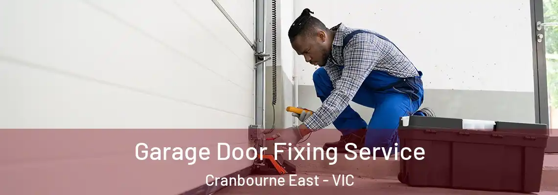 Garage Door Fixing Service Cranbourne East - VIC