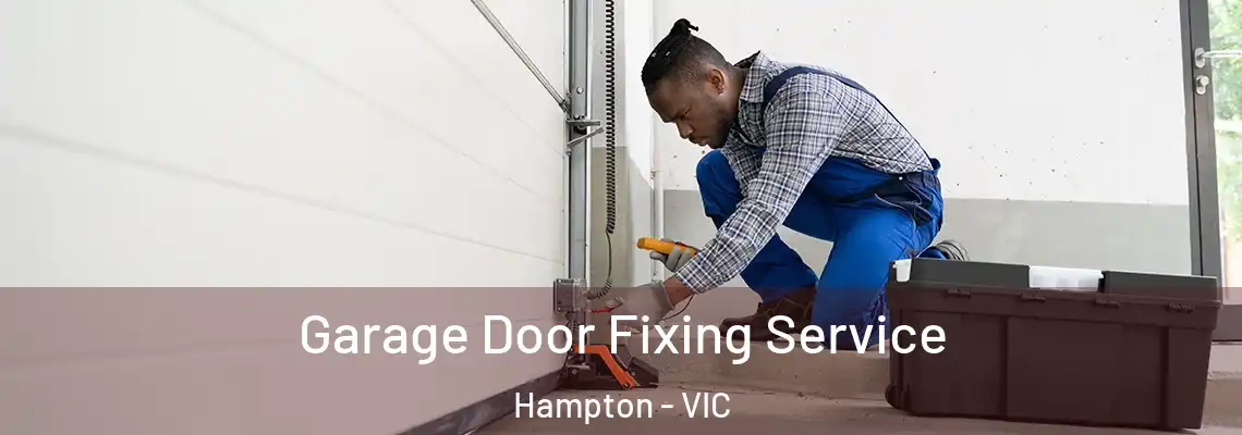  Garage Door Fixing Service Hampton - VIC