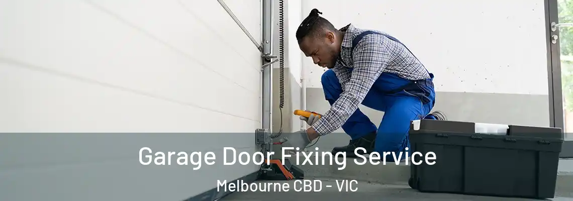  Garage Door Fixing Service Melbourne CBD - VIC