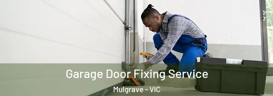 Garage Door Fixing Service Mulgrave - VIC