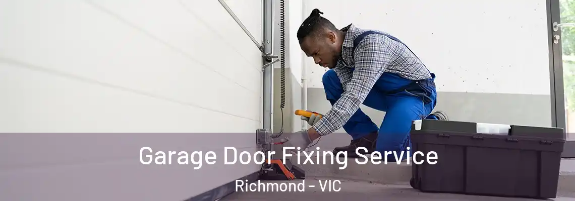 Garage Door Fixing Service Richmond - VIC