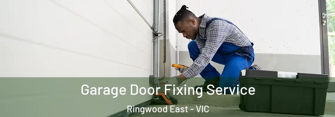Garage Door Fixing Service Ringwood East - VIC