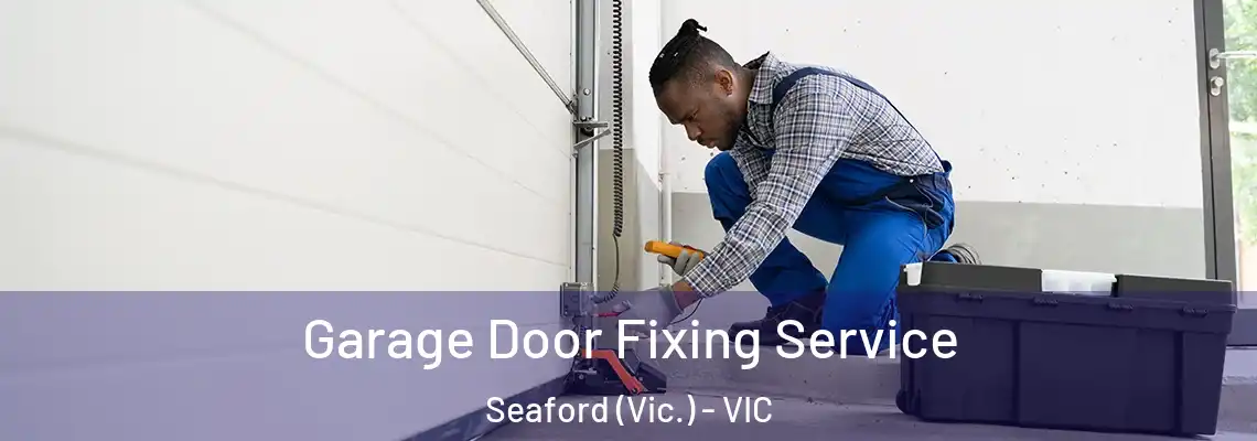  Garage Door Fixing Service Seaford (Vic.) - VIC
