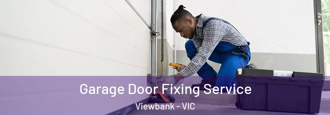  Garage Door Fixing Service Viewbank - VIC