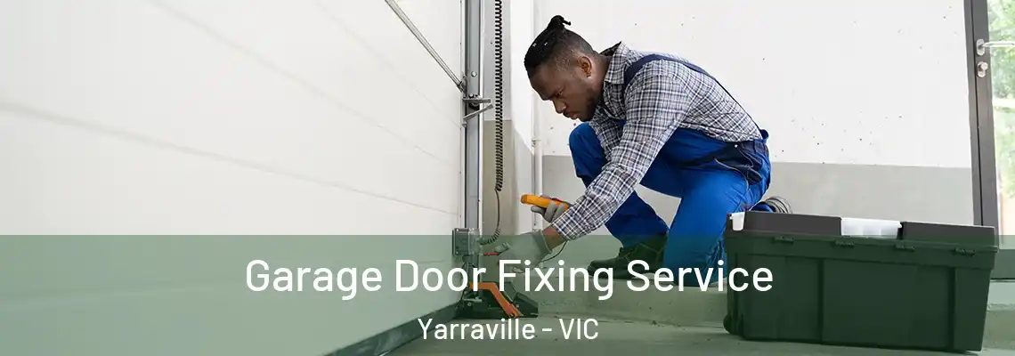Garage Door Fixing Service Yarraville - VIC