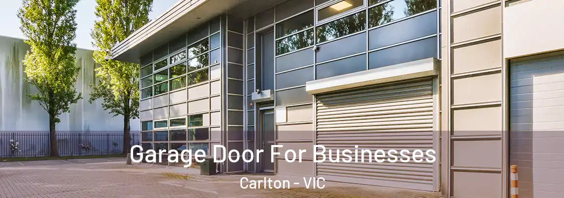 Garage Door For Businesses Carlton - VIC