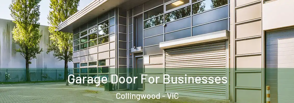 Garage Door For Businesses Collingwood - VIC