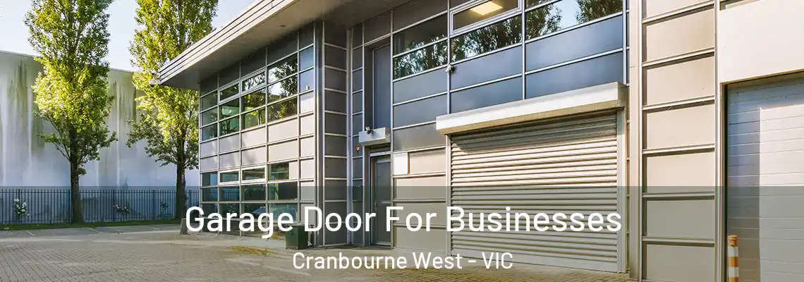 Garage Door For Businesses Cranbourne West - VIC