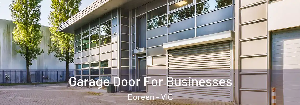 Garage Door For Businesses Doreen - VIC