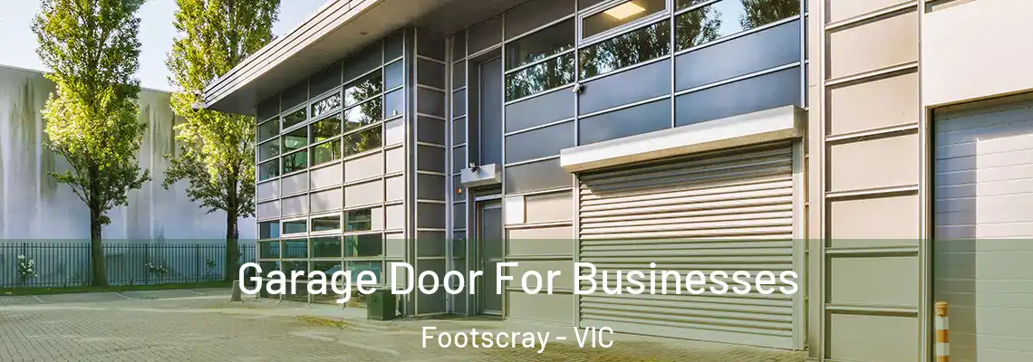 Garage Door For Businesses Footscray - VIC