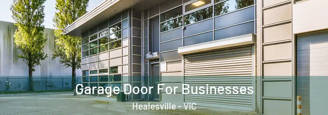 Garage Door For Businesses Healesville - VIC