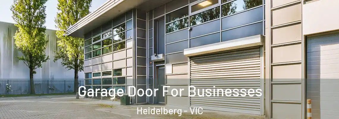 Garage Door For Businesses Heidelberg - VIC