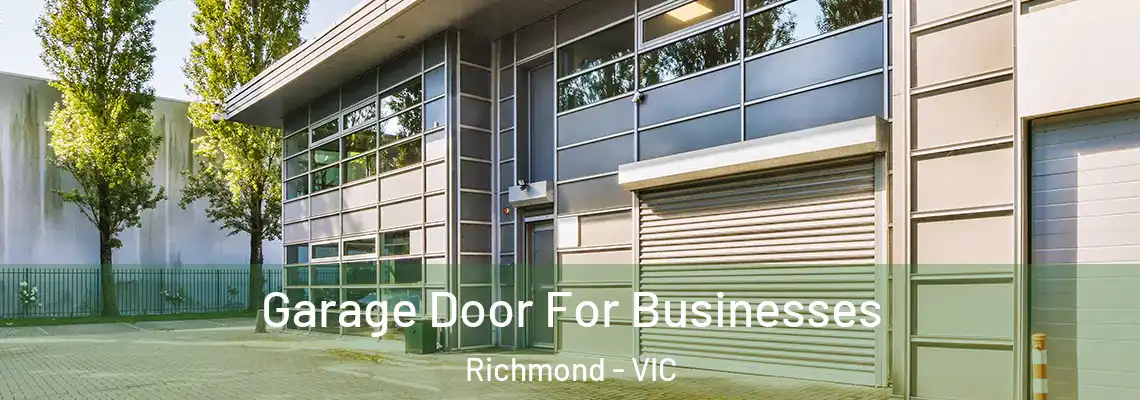  Garage Door For Businesses Richmond - VIC