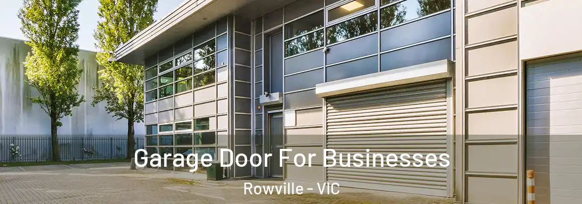  Garage Door For Businesses Rowville - VIC