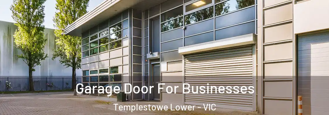 Garage Door For Businesses Templestowe Lower - VIC