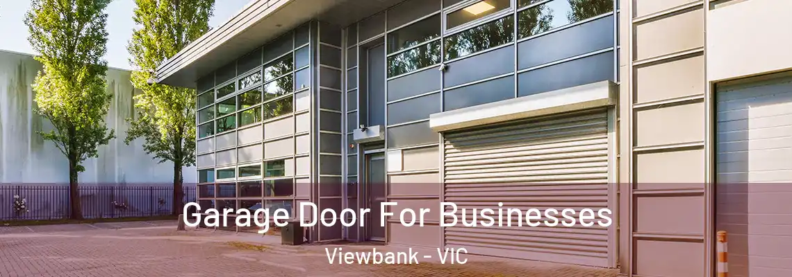  Garage Door For Businesses Viewbank - VIC