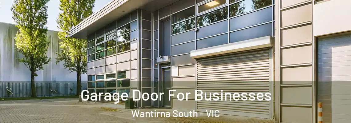 Garage Door For Businesses Wantirna South - VIC