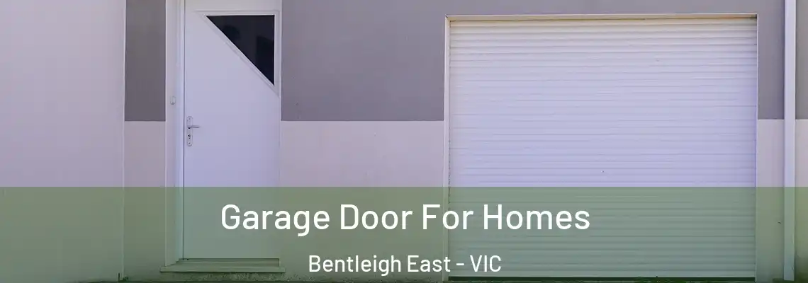 Garage Door For Homes Bentleigh East - VIC