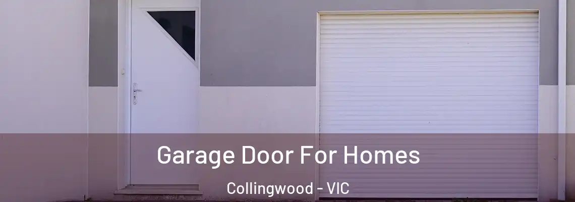 Garage Door For Homes Collingwood - VIC