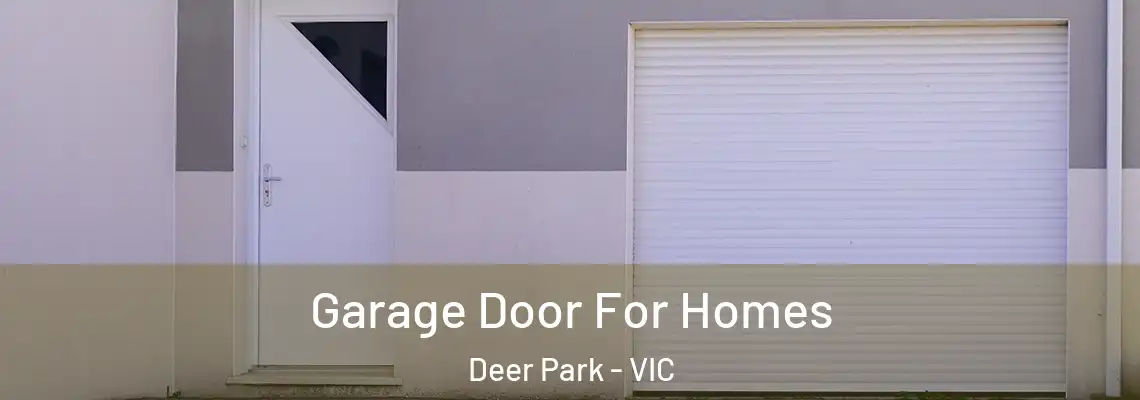 Garage Door For Homes Deer Park - VIC