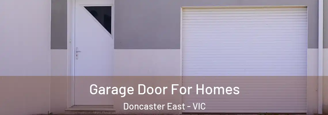  Garage Door For Homes Doncaster East - VIC