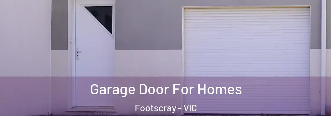 Garage Door For Homes Footscray - VIC