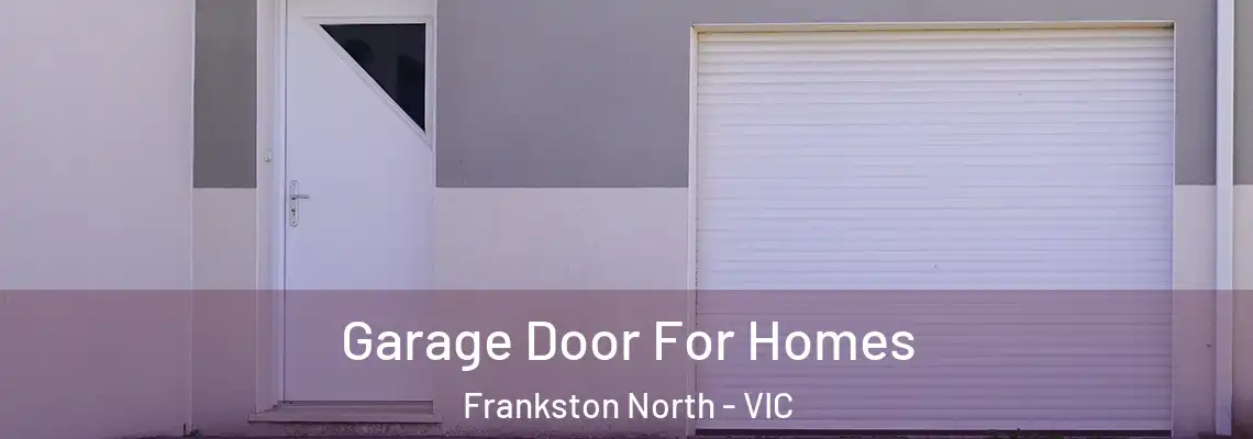 Garage Door For Homes Frankston North - VIC